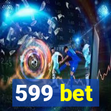 599 bet