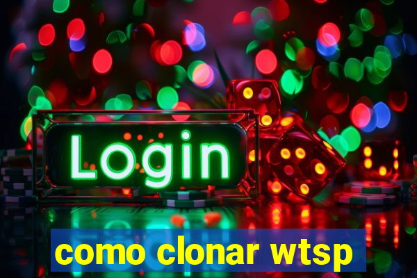 como clonar wtsp