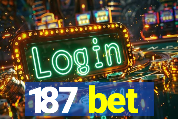 187 bet