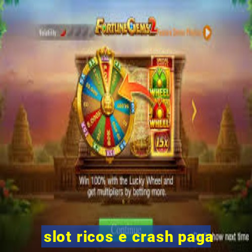 slot ricos e crash paga