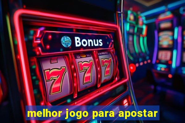 melhor jogo para apostar