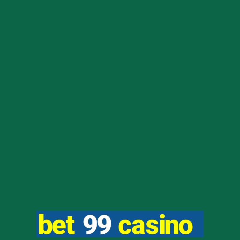 bet 99 casino