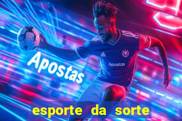 esporte da sorte vai de bet