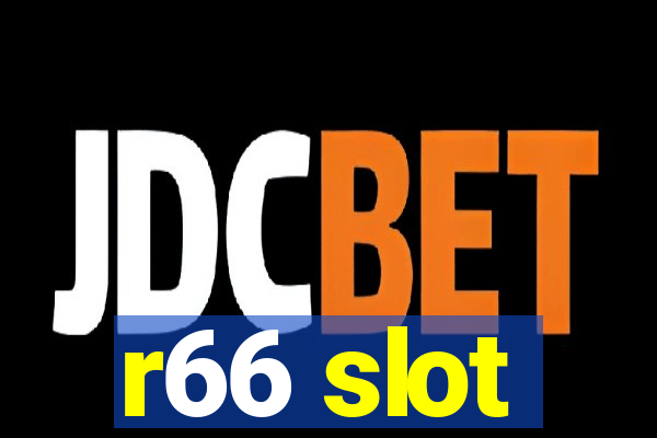 r66 slot