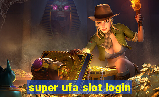 super ufa slot login