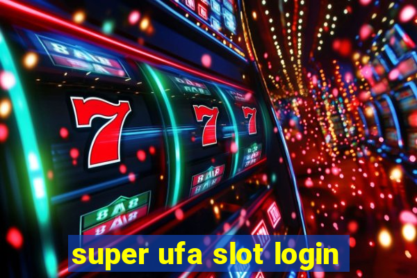 super ufa slot login