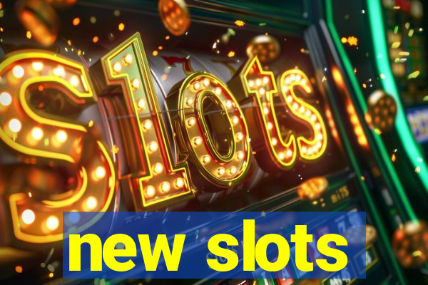 new slots