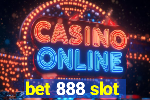 bet 888 slot