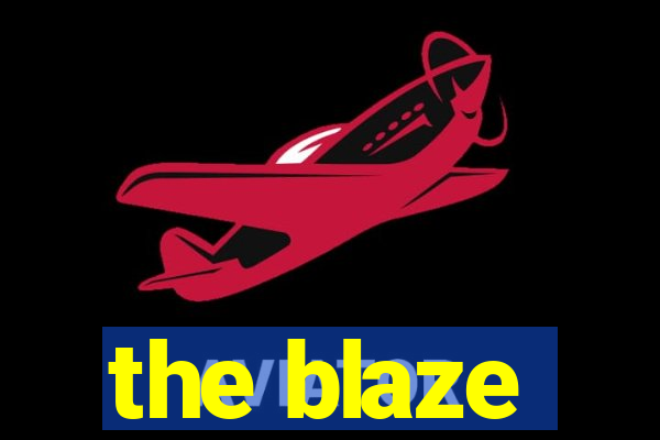 the blaze