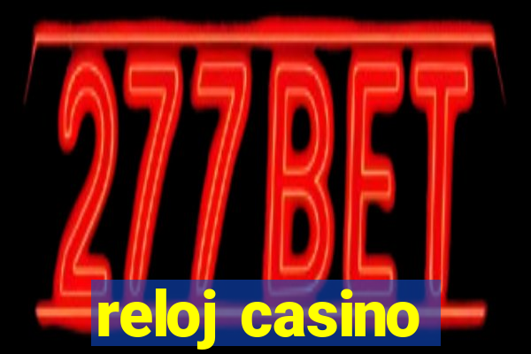 reloj casino