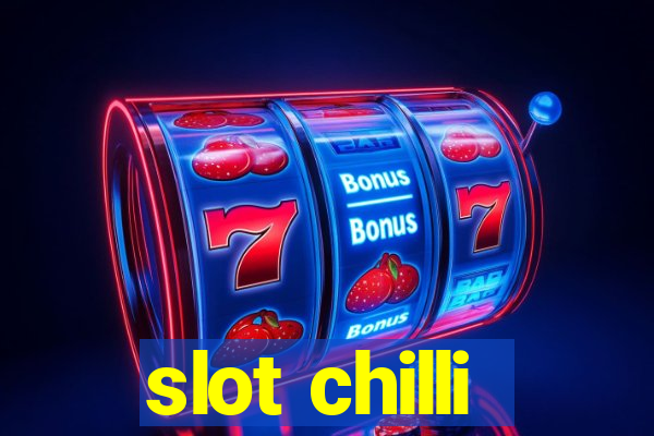 slot chilli