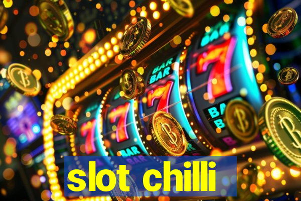 slot chilli