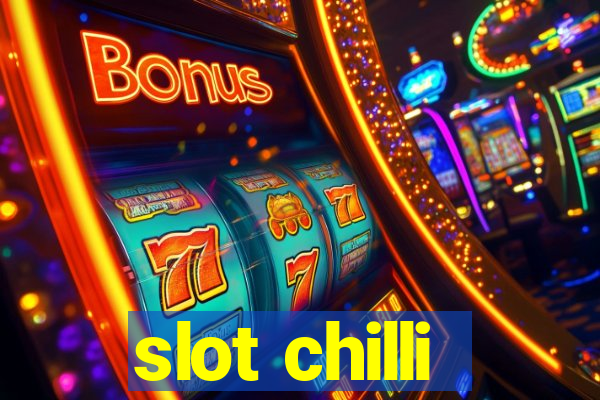 slot chilli