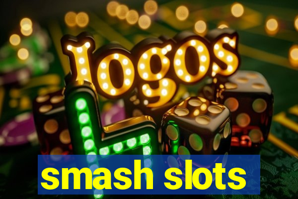 smash slots