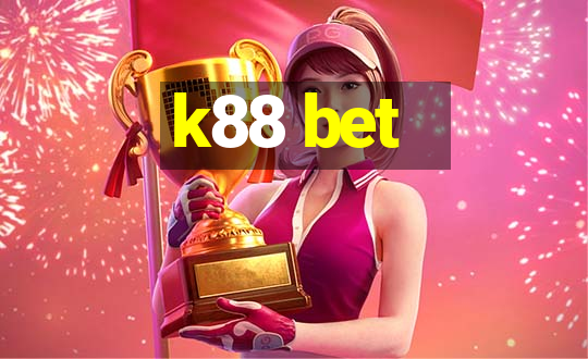 k88 bet