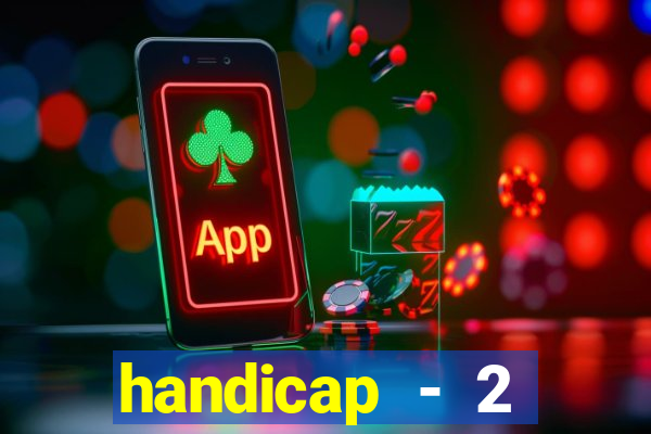 handicap - 2 resultado final