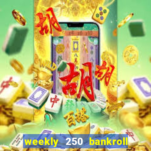 weekly 250 bankroll booster password