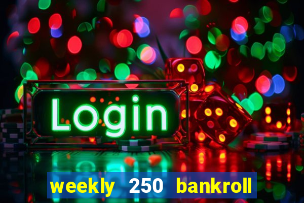 weekly 250 bankroll booster password