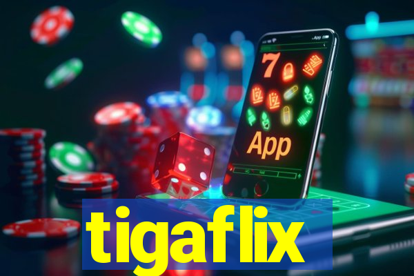 tigaflix