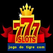 jogo do tigre com bonus sem deposito