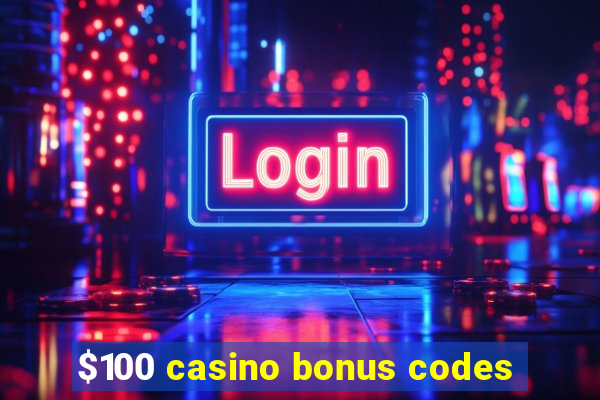 $100 casino bonus codes