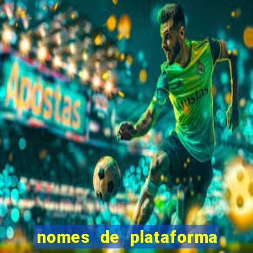 nomes de plataforma de jogos do tigre