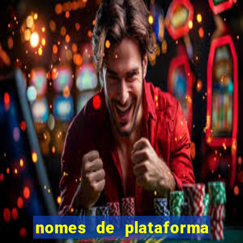 nomes de plataforma de jogos do tigre