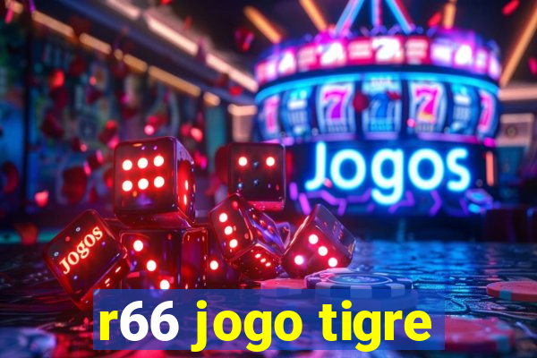 r66 jogo tigre