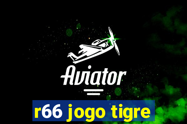 r66 jogo tigre