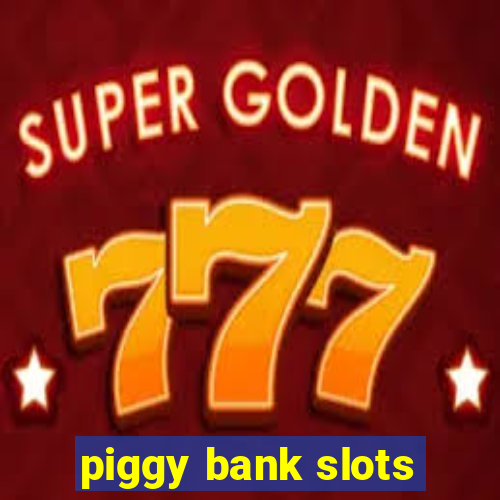 piggy bank slots