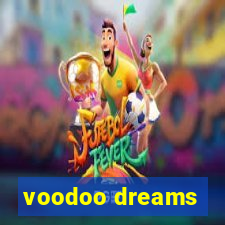 voodoo dreams