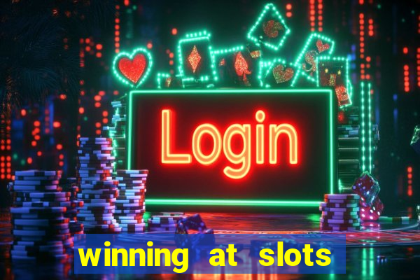 winning at slots in a casino