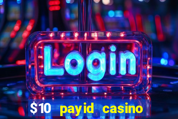 $10 payid casino no deposit bonus