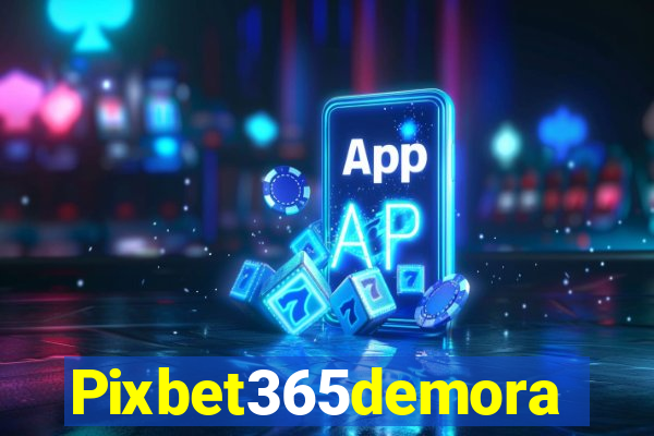 Pixbet365demora