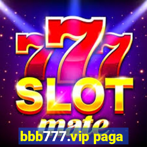 bbb777.vip paga