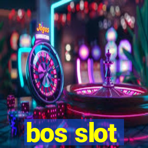 bos slot