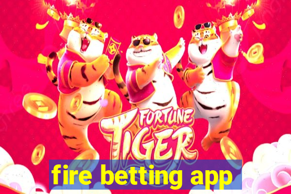 fire betting app