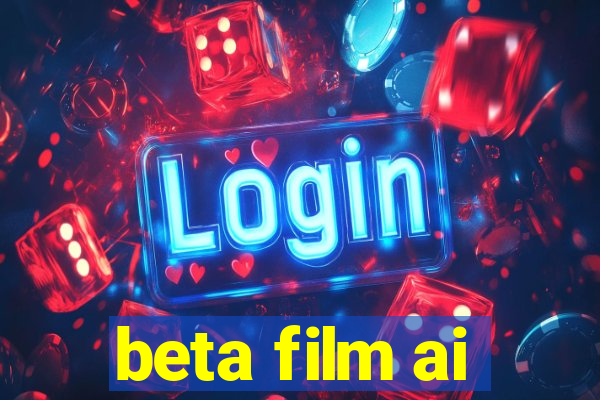 beta film ai