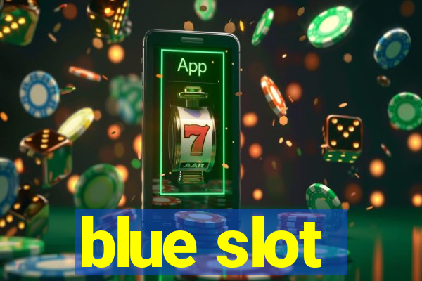 blue slot