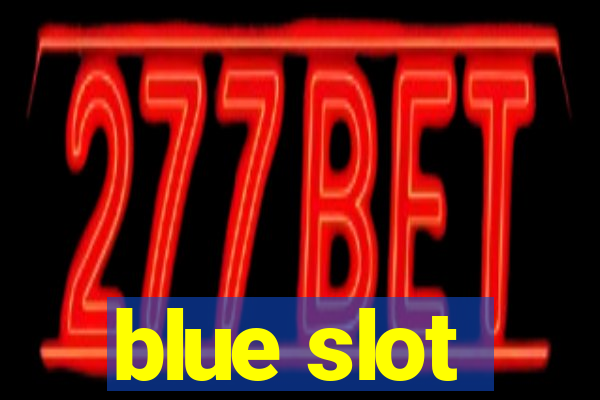 blue slot