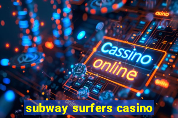 subway surfers casino