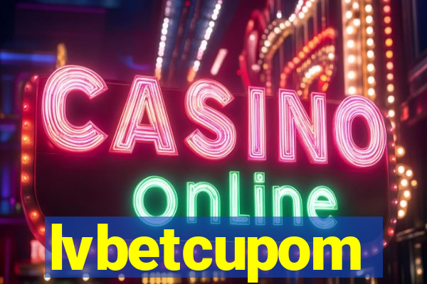 lvbetcupom