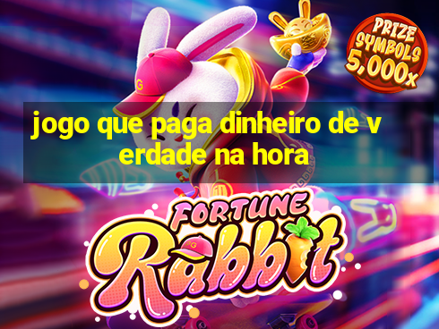 jogo que paga dinheiro de verdade na hora