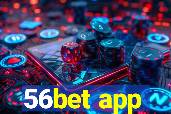 56bet app