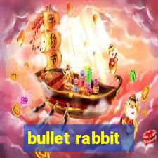 bullet rabbit