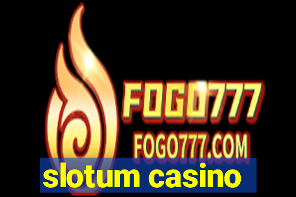 slotum casino