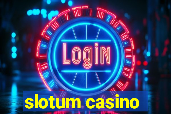 slotum casino