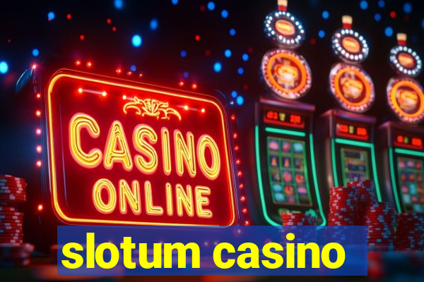 slotum casino