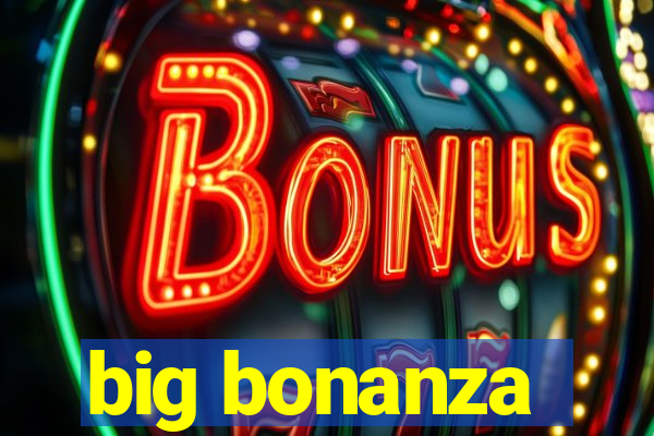 big bonanza