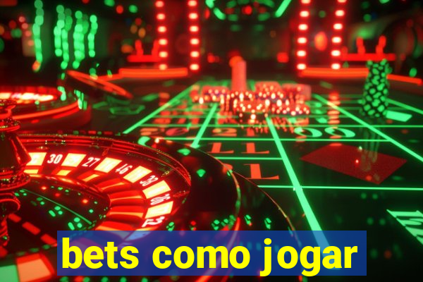 bets como jogar